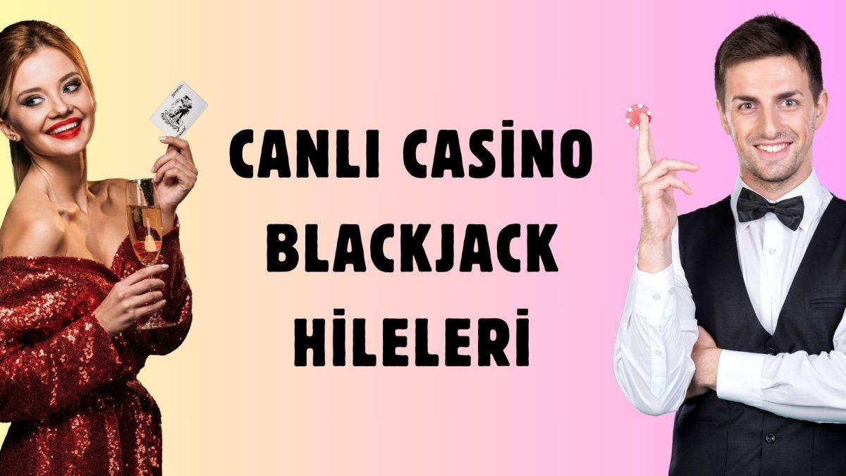 Canlı Casino Blackjack Hileleri