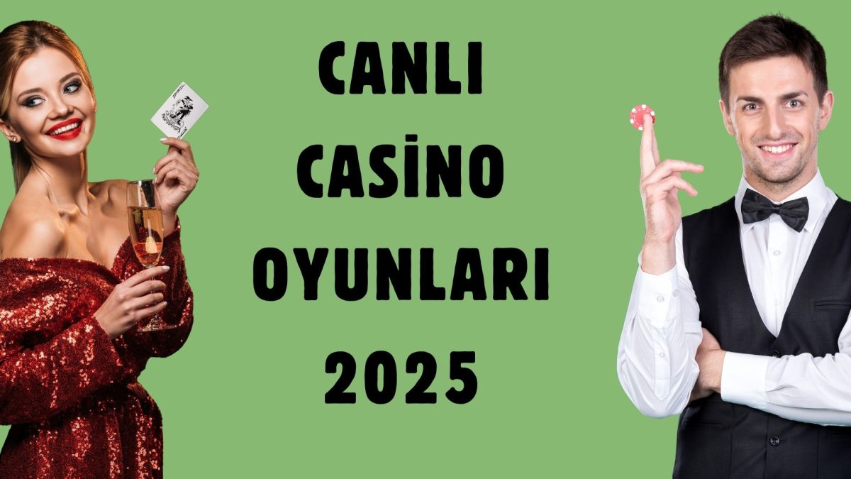 Canlı Casino Oyunları 2025